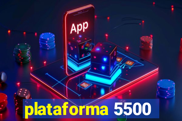 plataforma 5500